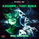 Kickdown & Flout Mania - Make Some Noise