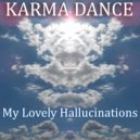 Karma Dance - My Lovely Hallucinations ()