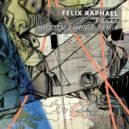 Felix Raphael - Pieces