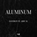 DavidK3y & ABBY M. - Aluminum (feat. ABBY M.) ()