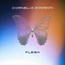 Cornelia Dodson - Flesh