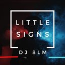 DJ 8LM - Little Signs