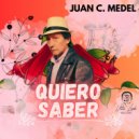 Juan C. Medel - Quiero Saber (Original Mix)