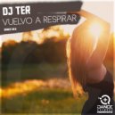 DJ Ter - Vuelvo A Respirar