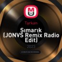 Tarkan - Şımarık (JONVS Remix Radio Edit)
