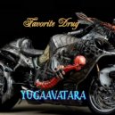 yugaavatara - Favorite Drug