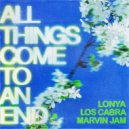 Lonya, Los Cabra, Marvin Jam - All Things Come To An End