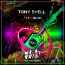 Tony Shell - The Drop