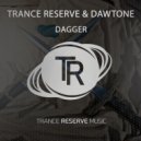 Trance Reserve & DawTone - Dagger