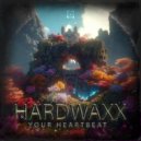Hardwaxx - Your Heartbeat