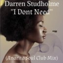 Darren Studholme - I Don\'t Need (Anarita Soul Radio Edit)