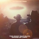 Too Many Bad Guys - Grains Of Light