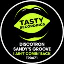 Discotron & Sandy's Groove - I Ain't Comin' Back
