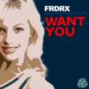 FRDRX - Want You (Extended Mix)