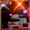 Willie Bobo & Thurman Green & Gary Bias - Rise (feat. Thurman Green & Gary Bias)