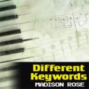 Different Keywords - Madison Rose