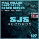 Max Millan, Dave Delly, Derek Reiver - Do What You Want (Extended Mix)