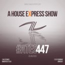 Alterace - A House Express Show #447