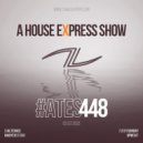 Alterace - A House Express Show #448 ()