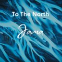 Jama - To The North (Original Mix)