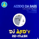 Azzido Da Bass - Doom\'s night (DJ AND\'y re-mash)