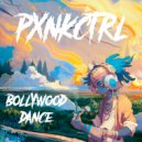 PXNKCTRL - BOLLYWOOD DANCE ()
