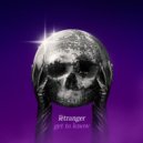 L’Étranger & DJ Jayhood - Get To Know (Original Mix)