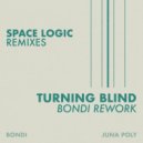 BONDI - Turning Blind (Bondi Rework)