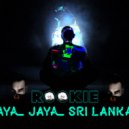 DJ ROOKIE (SL) - Jaya Jaya Sri Lanka (Original)