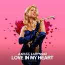 A-Mase & Ladynsax - Love In My Heart (Paradise Extended Mix)