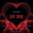 MATUNO - Love Shine (Original Mix)