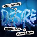 Joel Corry, Icona Pop, Rain Radio - Desire