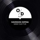 DavIdson Ospina - Mami Que Fue (Original Mix)