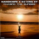 NanoKnife, DJ King Et - Chasing The Sunrise