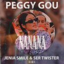 Peggy Gou - Nanana (Jenia Smile & Ser Twister Remix)