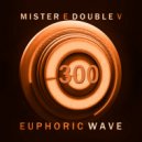 Mister E Double V - Euphoric Wave vol.300 (19-07-2023)