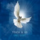 Touch & Go - One Love (Radio Edit)