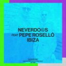 Neverdogs, Pepe Roselló - Ibiza (Reboot Extended Rework)