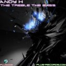Andy H - The Treble The Bass