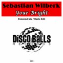 Sebastian Wilberk - Your Bright