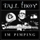 Tall Boy - Im Pimping ()