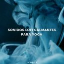 El Rey Lofi & Yoga Flow & Yoga Para Niños - Siesta Calmante ()