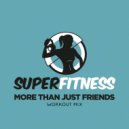 SuperFitness - More Than Just Friends
