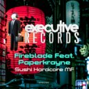 Fireblade Feat. PaperKrayne - Sushi Hardcore MF (Original Mix)