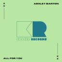 Ashley Barton - All For You