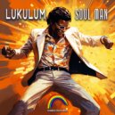 Lukulum - Soul Man