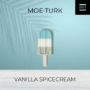 Moe Turk - Vanilla Spicecream