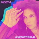 Theresa - Unstoppable ()