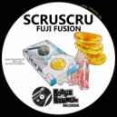 Scruscru - Fuji Fusion
