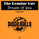 The Regular Guy - Dream Of You